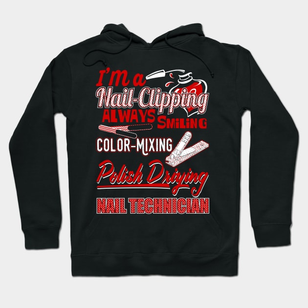 I'm A Nail Clipping Always Smiling Color Mixing Polish Drying Nail Technician Hoodie by fromherotozero